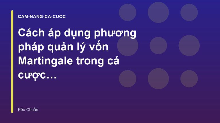 Cách áp dụng phương pháp quản lý vốn Martingale trong cá cược bóng đá