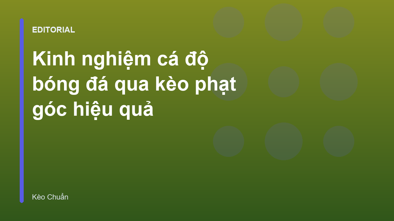 Phân tích kèo phạt góc trong cá độ bóng đá