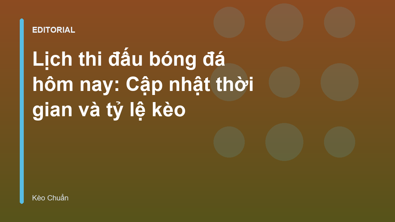 Bảng lịch thi đấu bóng đá hôm nay