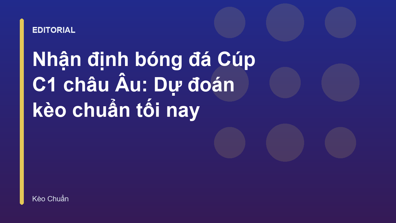 Chuyên gia phân tích nhận định bóng đá Cúp C1