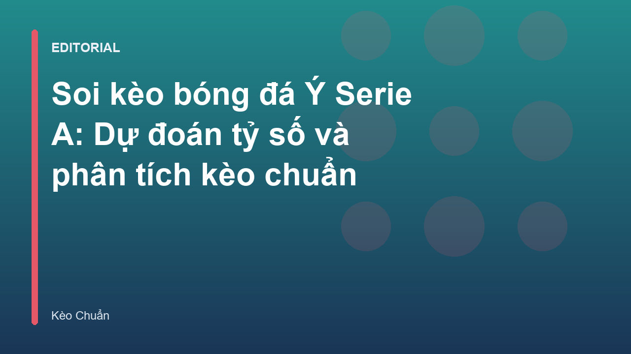 Phân tích soi kèo bóng đá Serie A