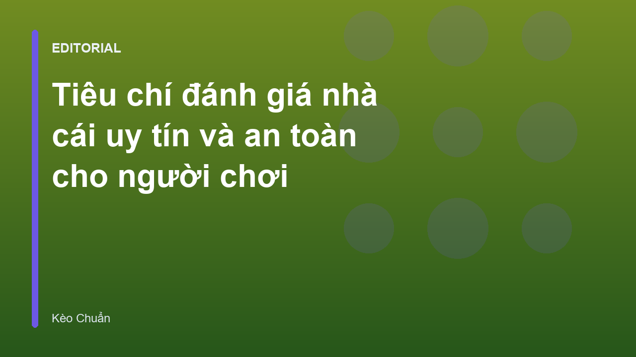 Các tiêu chí đánh giá nhà cái uy tín